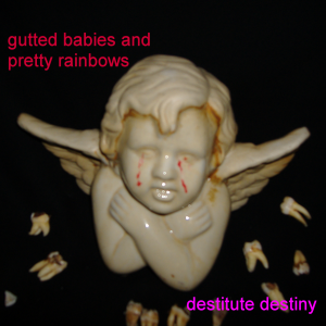 Gutted Babies & Pretty Rainbows' 3rd Album