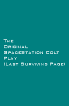 SpaceStation Colt (Original Universe), Play 1